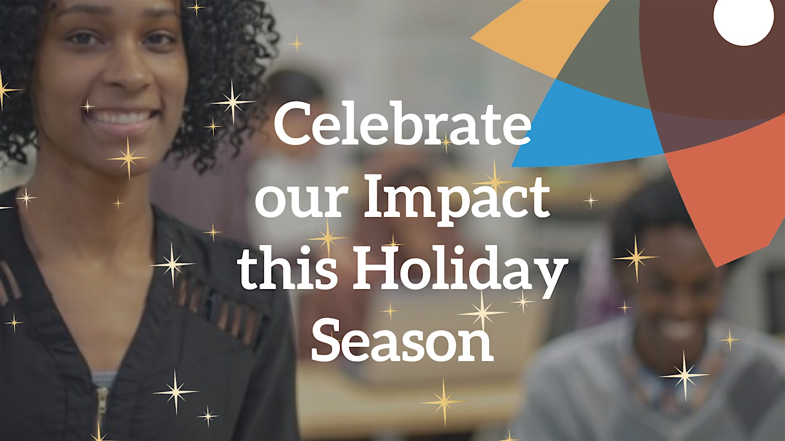 Celebrate our Impact this Holiday Season