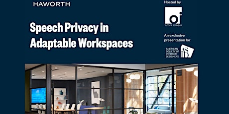 Image principale de ASID GA CEU- Speech Privacy in Adaptable Workspaces