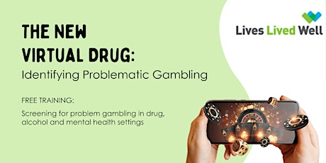 The New Virtual Drug: Identifying Problematic Gambling (Free Webinar) primary image