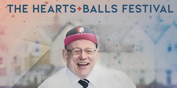 The Hearts + Balls Festival 