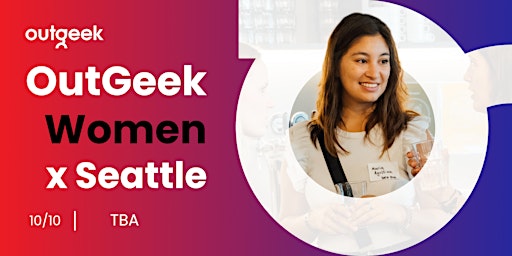 Hauptbild für OutGeek Women - Seattle Team Ticket