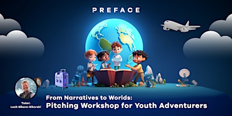 From Narratives to Worlds: Pitching Workshop for Youth Adventurers primary image