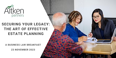 Imagem principal do evento Securing Your Legacy: The Art of Effective Estate Planning