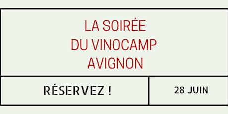 Image principale de La soirée du Vinocamp Avignon
