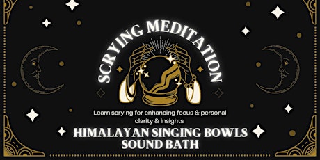 Scrying meditation with Himalayan Singing Bowls sound bath primary image