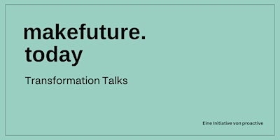 Imagem principal do evento makefuture.today | Transformation Talk #11 - The Future of HR