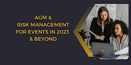 Imagen principal de AGM & Risk Management for Events in 2023 & Beyond