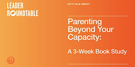 Imagem principal do evento Book Study: Parenting Beyond Your Capacity