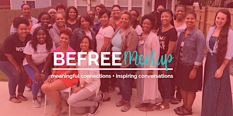 BeFree Meetup | Meaningful Connections + Inspiring Conversations  primary image