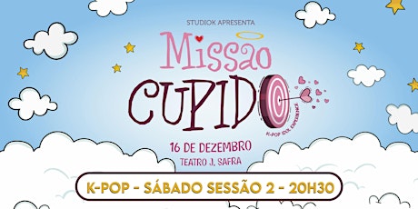 Hauptbild für Missão Cupido - K-POP - Segunda Sessão às 20h30 (sábado 16/dez)