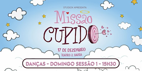 Imagem principal do evento Missão Cupido - DANÇAS - Primeira Sessão às 15h30 (domingo 17/dez)