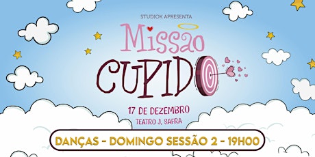 Hauptbild für Missão Cupido - DANÇAS - Segunda Sessão às 19h00 (domingo 17/dez)