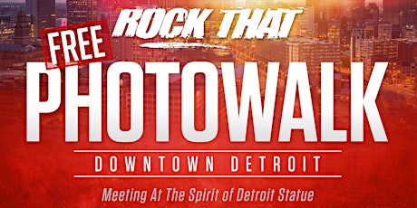 ROCK THAT Downtown Detroit Photo Walk FREE primary image