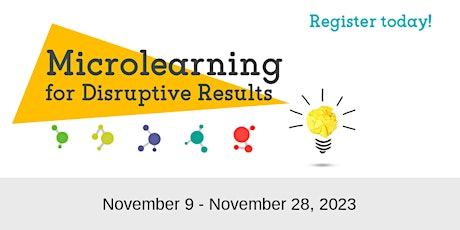 Microlearning for Disruptive Results Workshop 2023 Nov 9 (4) primary image