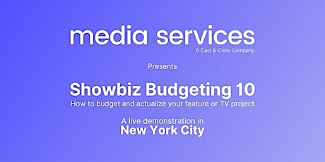 Showbiz Budgeting: How to Budget and Actualize your Film or TV Project