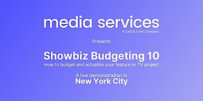 Imagem principal do evento Showbiz Budgeting: How to Budget and Actualize your Film or TV Project