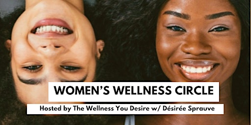 The Wellness You Desire: Women's Wellness Circle primary image