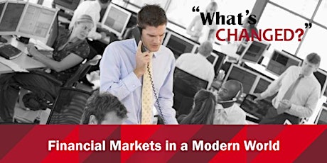 Financial Markets in a Modern World: What's Changed? primary image