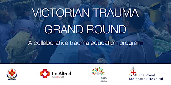 RCH Victorian Trauma Grand Round 2019
