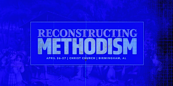 Reconstructing Methodism