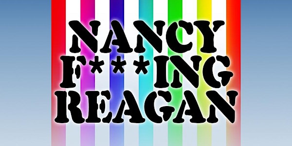 Nancy F***ing Reagan a World Premiere by Daniel Hurewitz Directed by Larry...