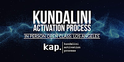 Hauptbild für Kundalini Activation Process (KAP): IN PERSON LOS ANGELES