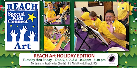 Imagen principal de REACH Art Holiday Edition - December 5, 6, 7, and 8 (Salinas )