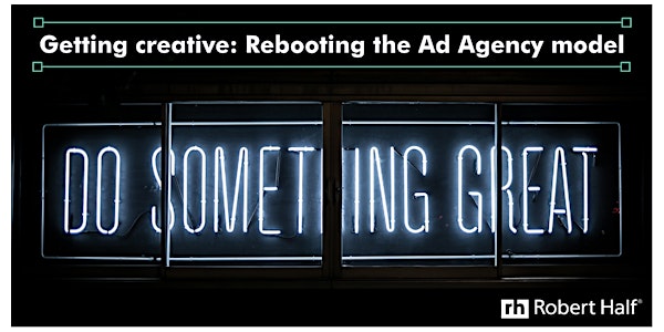 Getting creative: Rebooting the Ad Agency model