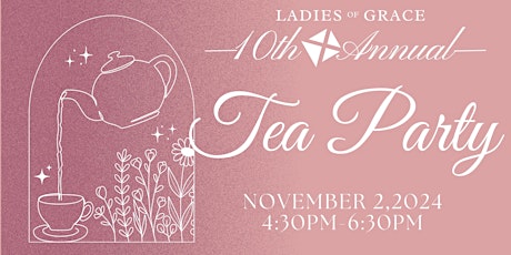 Ladies of Grace 10th Annual Tea Party