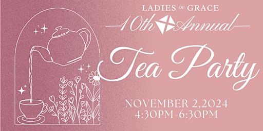 Image principale de Ladies of Grace 10th Annual Tea Party