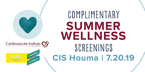 CIS & TGMC: FREE Summer Wellness Screening