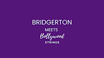 Primaire afbeelding van Bridgerton Meets Bollywood Strings