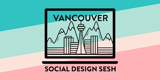 Imagem principal do evento May Vancouver Social Design Sesh