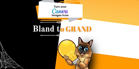 Turn Your Canva Images From Bland To Grand!