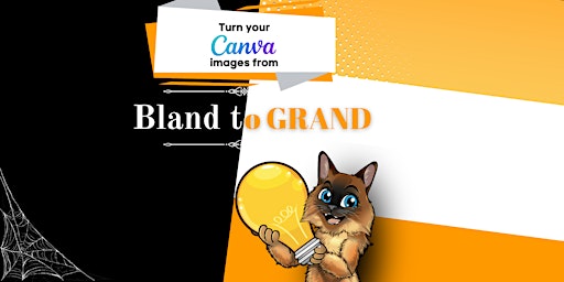 Turn Your Canva Images From Bland To Grand! primary image