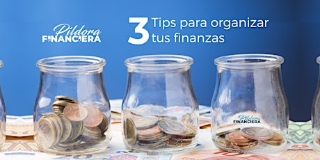 Hauptbild für 3 Tips para organizar tus finanzas