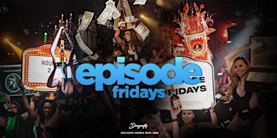Episode Fridays at Dragonfly Hollywood | No Cover Before 11pm primary image