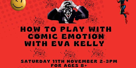 How to Play with Comic Emotion with Eva Kelly primary image