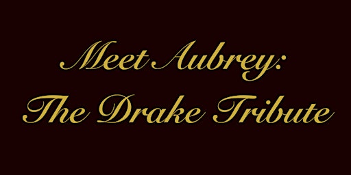 Imagen principal de Meet Aubrey: The Drake Tribute