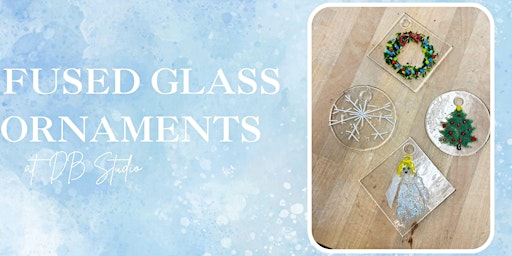 Image principale de Holiday Ornaments | Fused Glass at db Studio