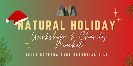 Naturally doTERRA Healthy Holiday Workshop + Charity Market primary image