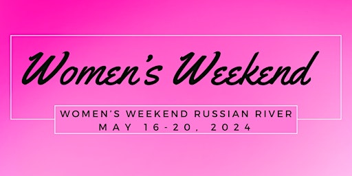 Primaire afbeelding van Women's Weekend Russian River 2024