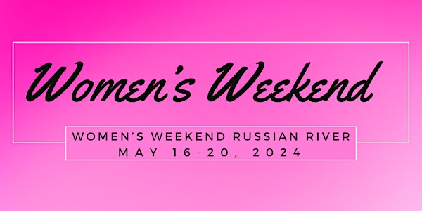 Women's Weekend Russian River 2024