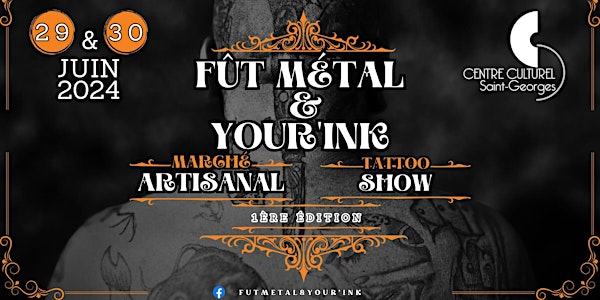 Ticket:Fût Métal&Your'ink   Artisans &Tattoo Shoow