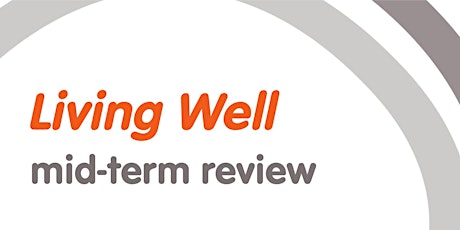 Living Well Mid-Term Review - Central and Eastern Sydney - 4 July 2019 primary image