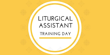 Liturgical Assistant Training Day  primary image