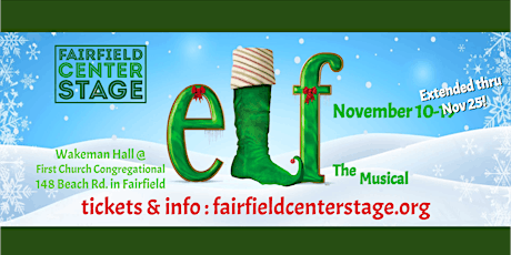 Fairfield Center Stage -  ELF THE MUSICAL  - Sat Nov 25 @ 5pm CLOSING NIGHT primary image