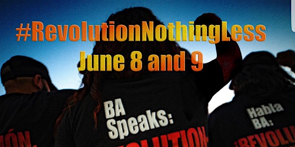 Enough! Basta Ya! Revolution—Nothing Less! June 9th Workshop