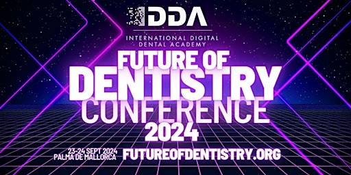 IDDA - Future Of Dentistry Conference - 23/24 September 2024 primary image