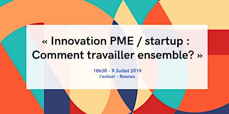 Image principale de Innovation PME / startup : comment travailler ensemble ?